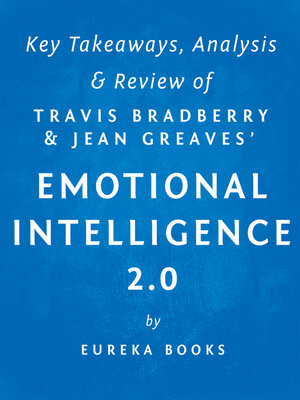cover image of Emotional Intelligence 2.0: by Travis Bradberry and Jean Greaves / Key Takeaways, Analysis & Review